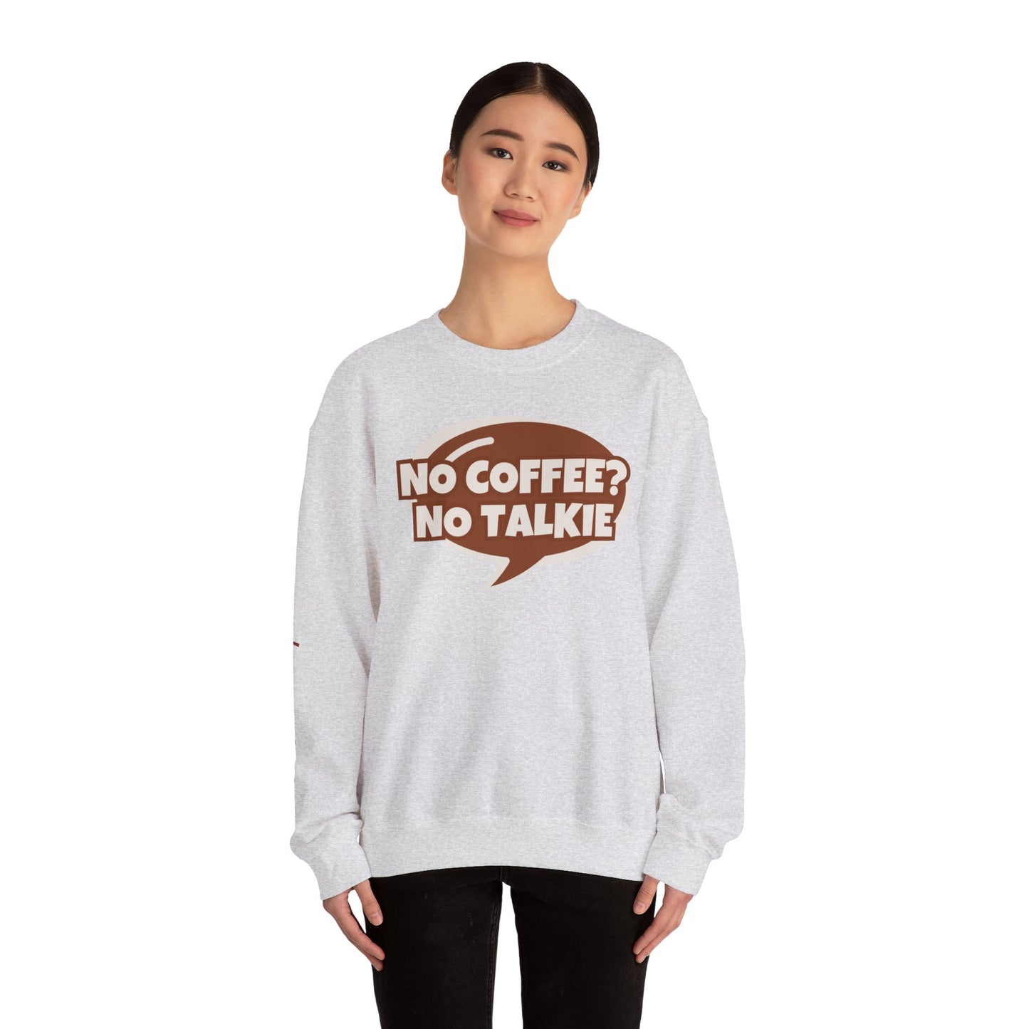 NO COFFEE? NO TALKIE COMFYcozy Crewneck Sweatshirt