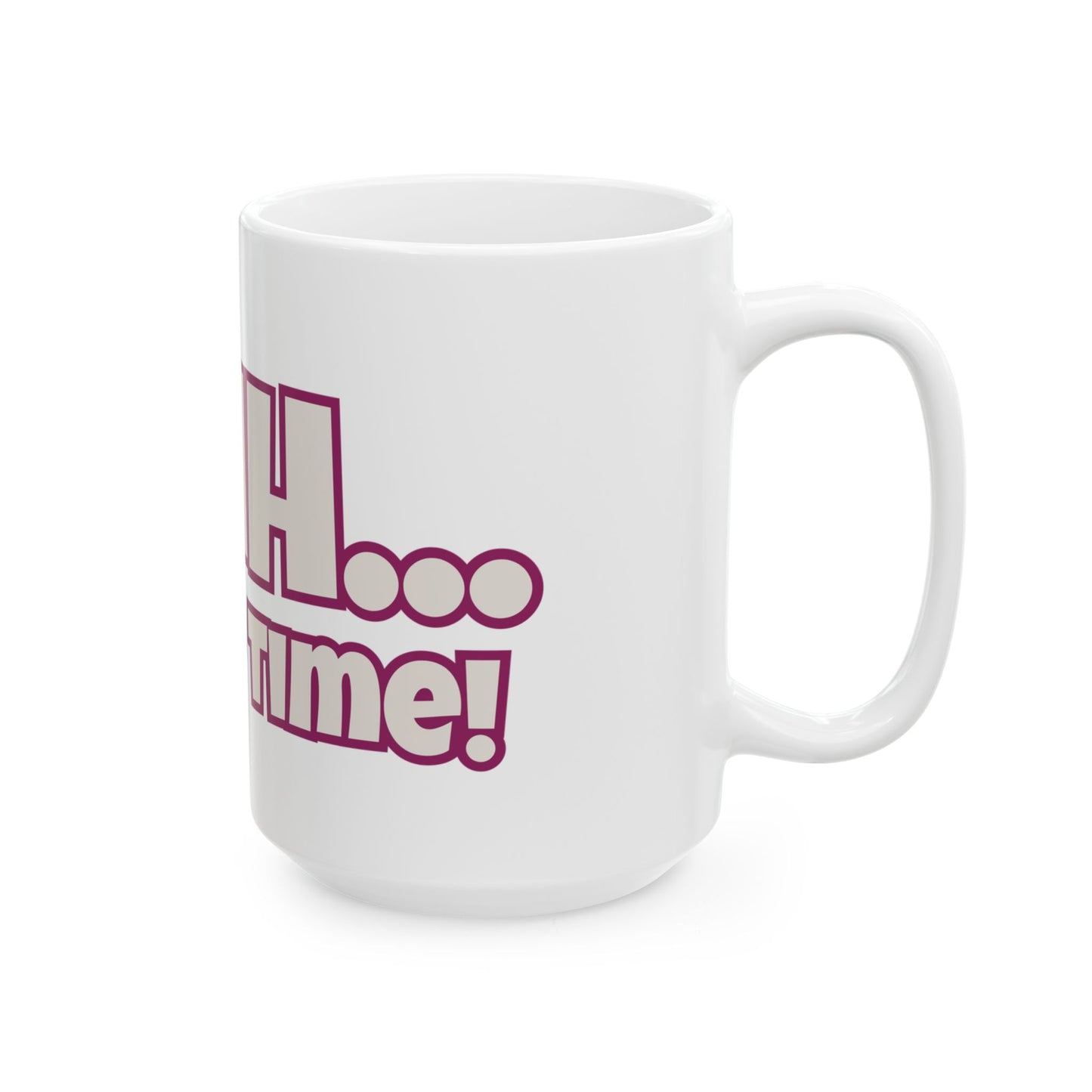 SHHH... IT'S ME TIME! Coffee Mug (15oz)