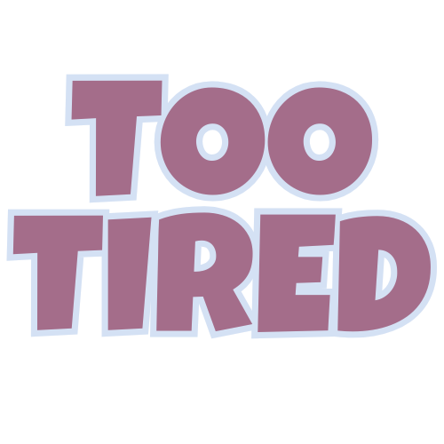 TOO TIRED Coffee Mug (15oz)