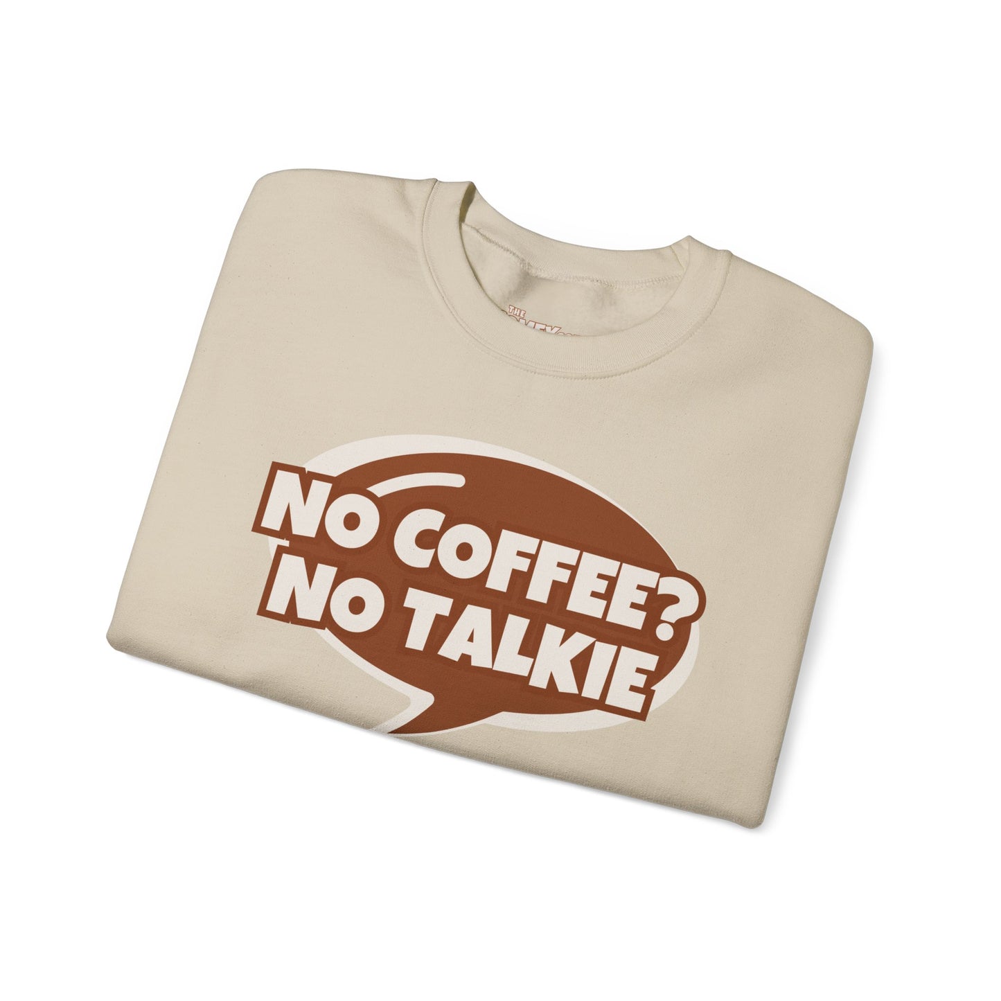 NO COFFEE? NO TALKIE COMFYcozy Crewneck Sweatshirt