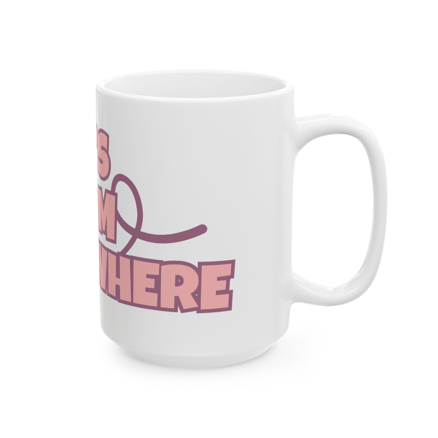 It's 7AM Somewhere Pink Coffee Mug (15oz)