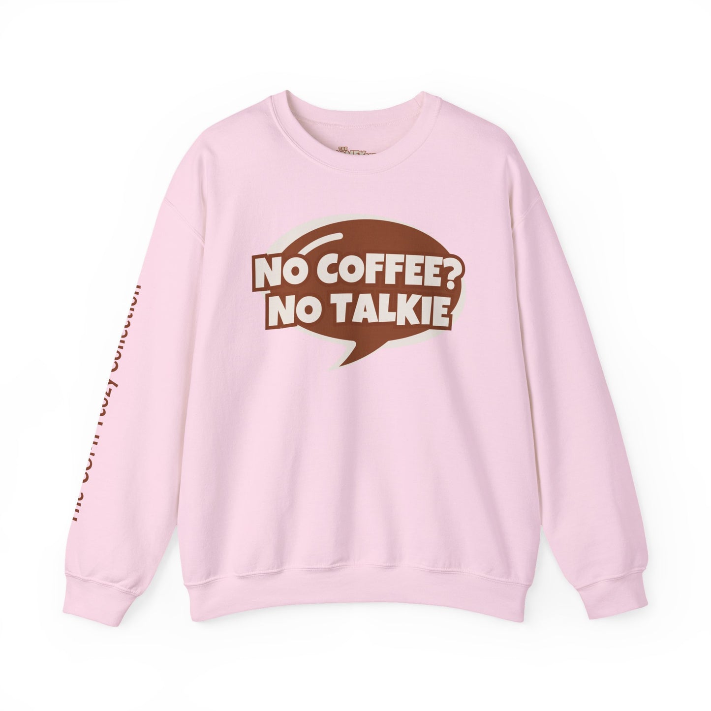 NO COFFEE? NO TALKIE COMFYcozy Crewneck Sweatshirt