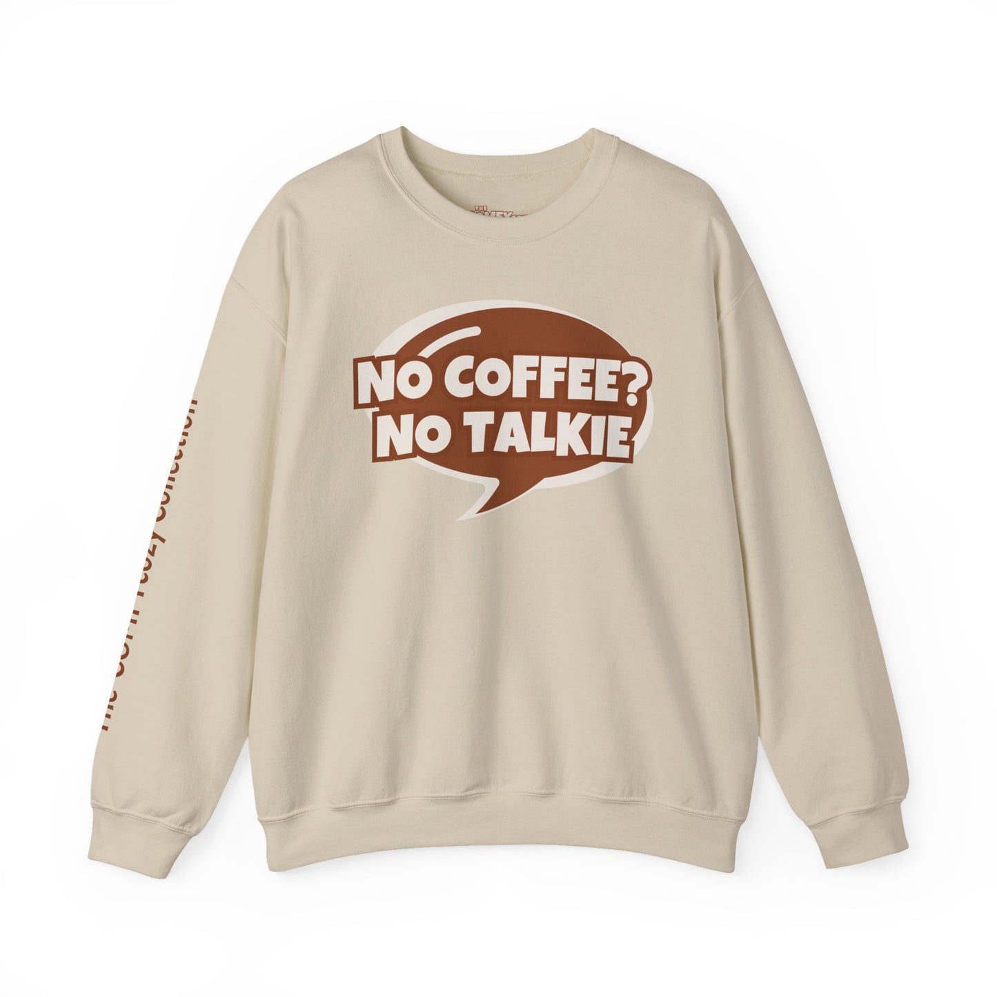 NO COFFEE? NO TALKIE COMFYcozy Crewneck Sweatshirt
