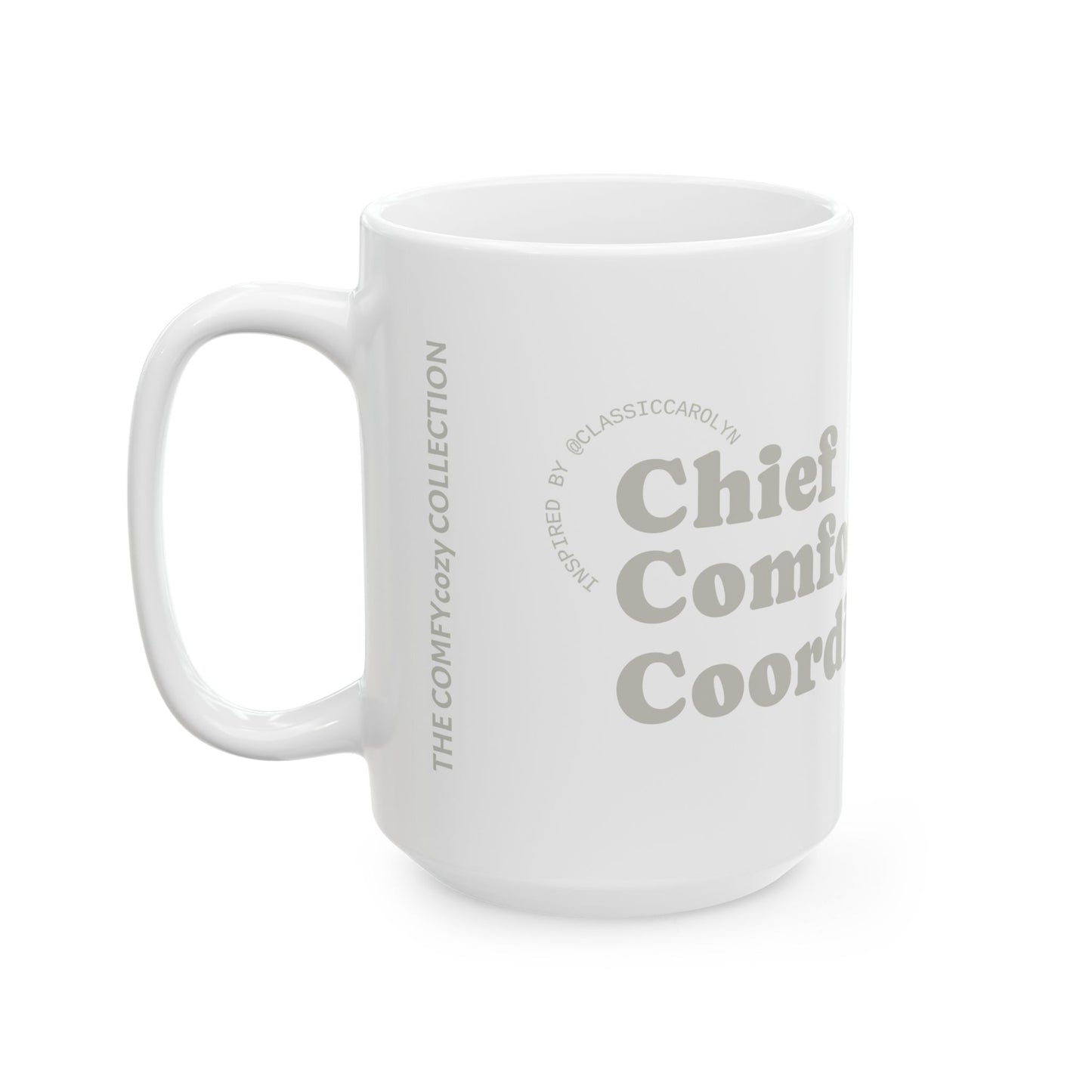 Chief Comfort Coordinator Coffee Mug  (15oz) Inspired by @ClassicCarolyn