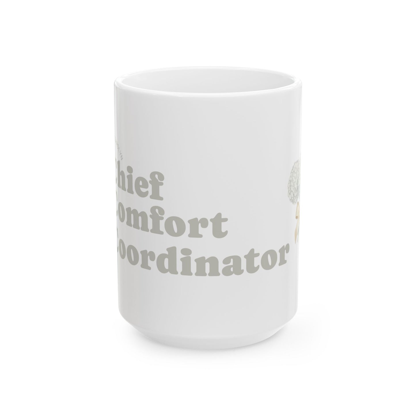 Chief Comfort Coordinator Coffee Mug  (15oz) Inspired by @ClassicCarolyn
