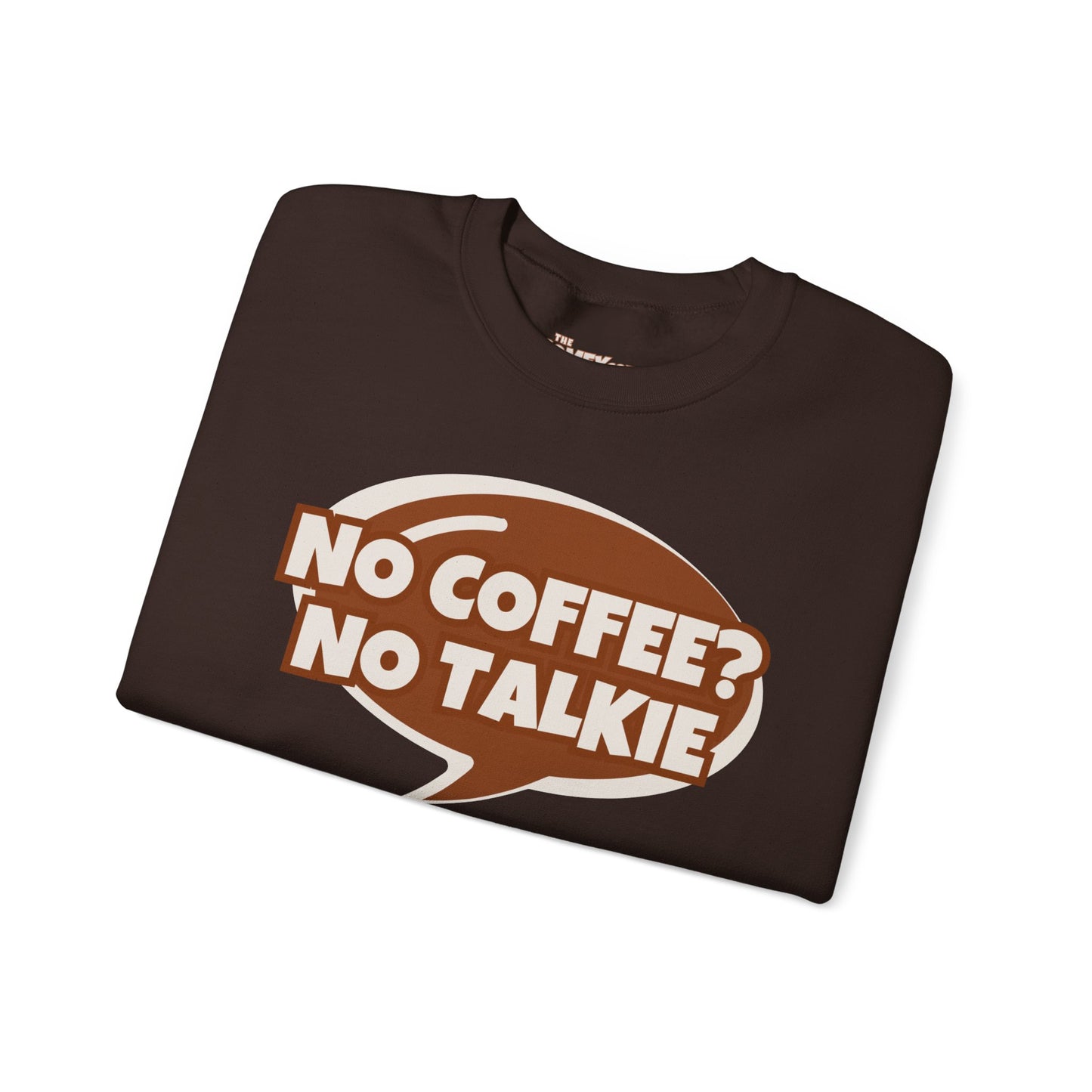 NO COFFEE? NO TALKIE COMFYcozy Crewneck Sweatshirt