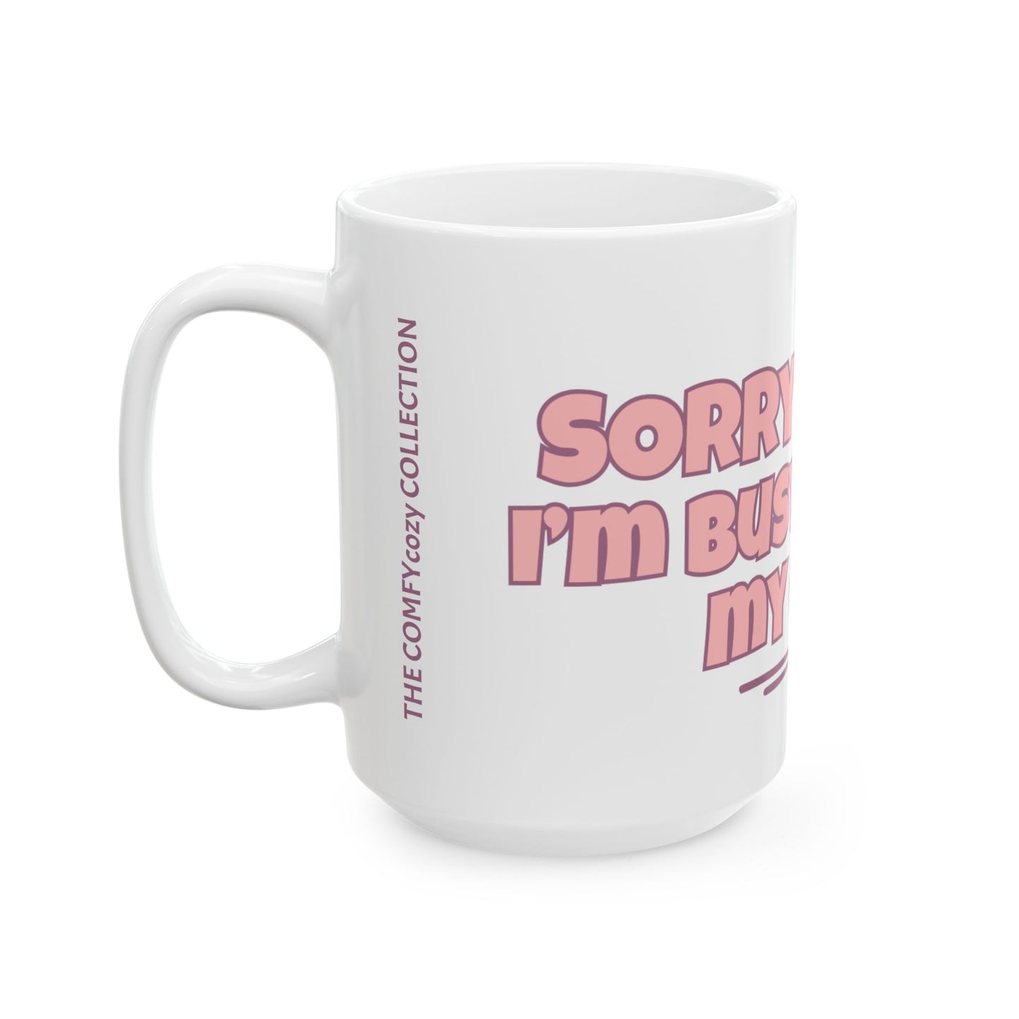 Sorry I am late Coffee Mug  (15oz)