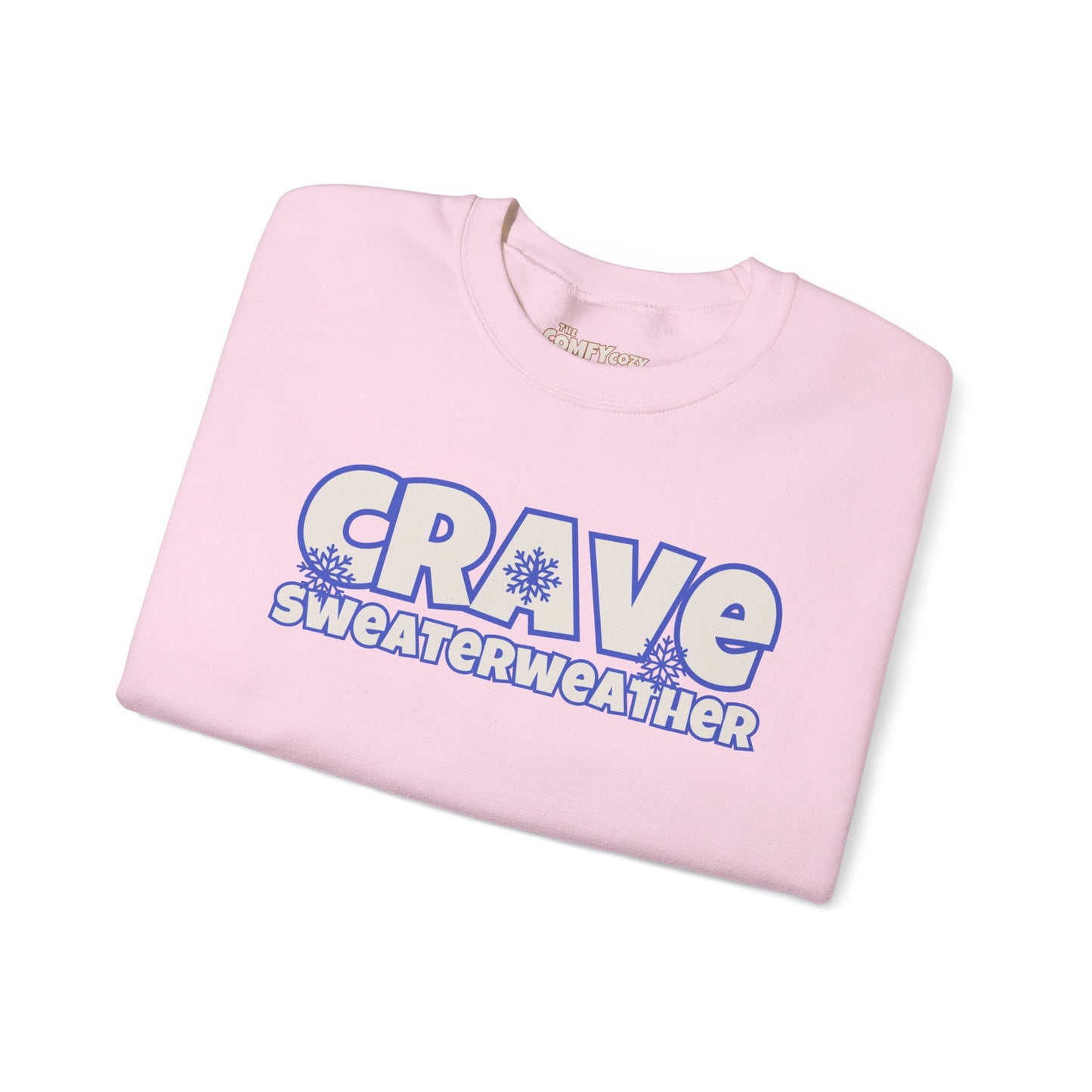 CRAVE SWEATERWEATHER  COMFYcozy Sweatshirt