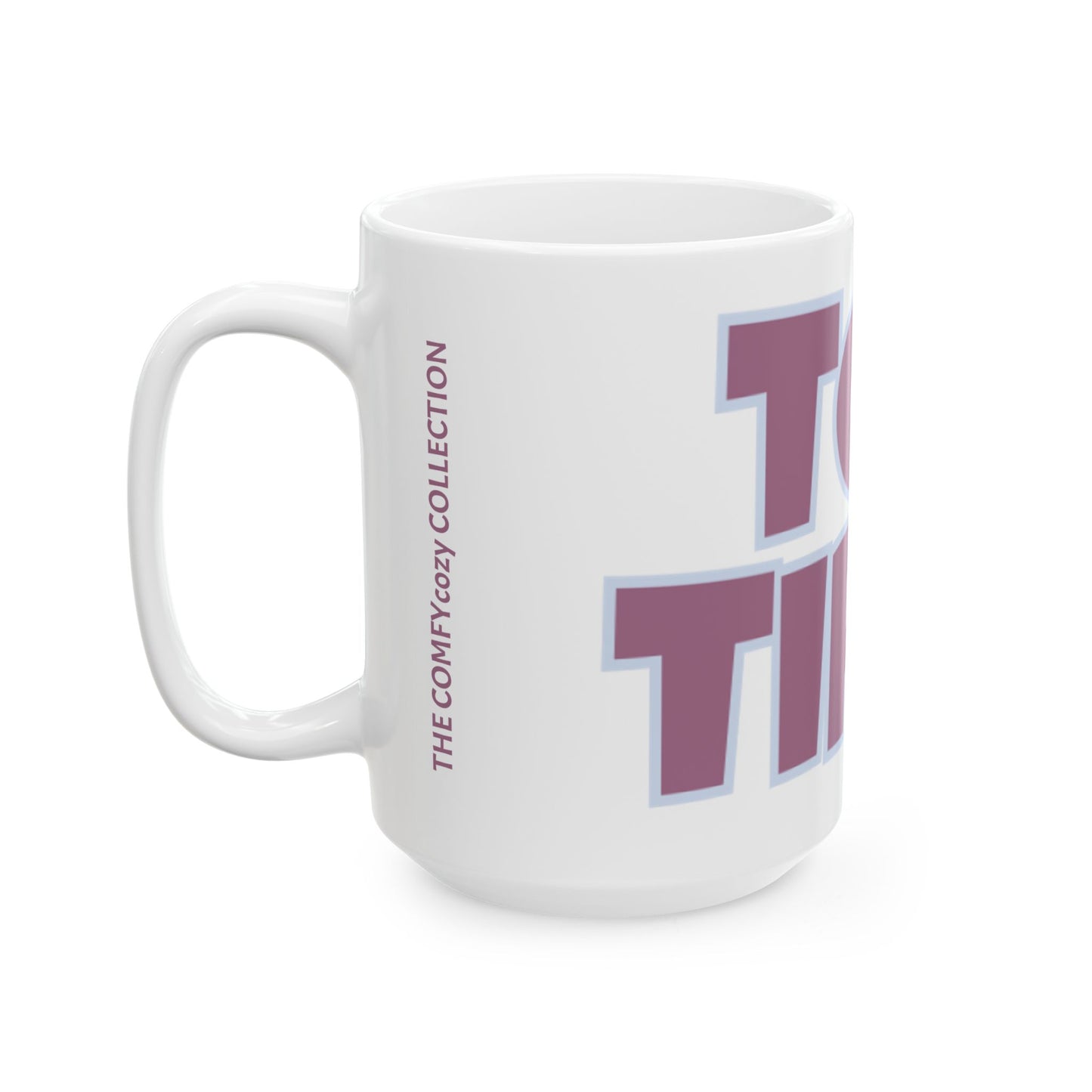 TOO TIRED Coffee Mug  (15oz)