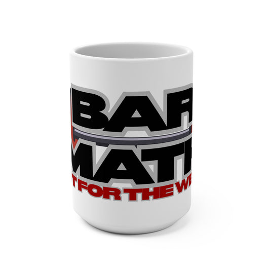 BAR MATH, NOT FOR THE WEAK Coffee Mug 15oz