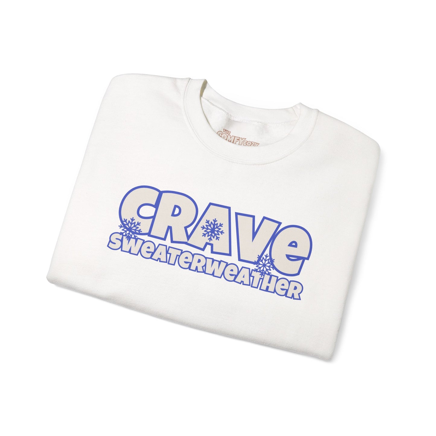 CRAVE SWEATERWEATHER  COMFYcozy Sweatshirt