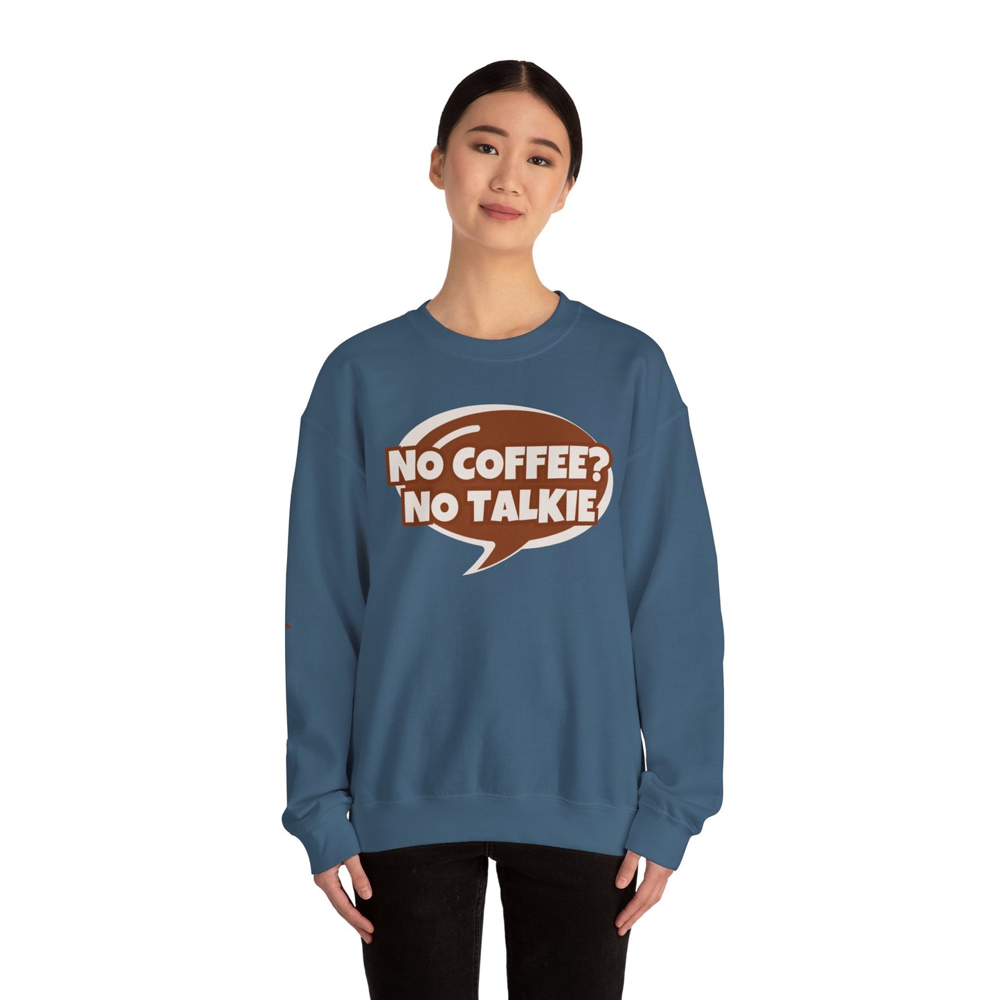 NO COFFEE? NO TALKIE COMFYcozy Crewneck Sweatshirt