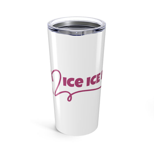 ICE ICE BABY Tumbler 20oz - Insulated Hot or Cold Travel Mug for Coffee Lovers