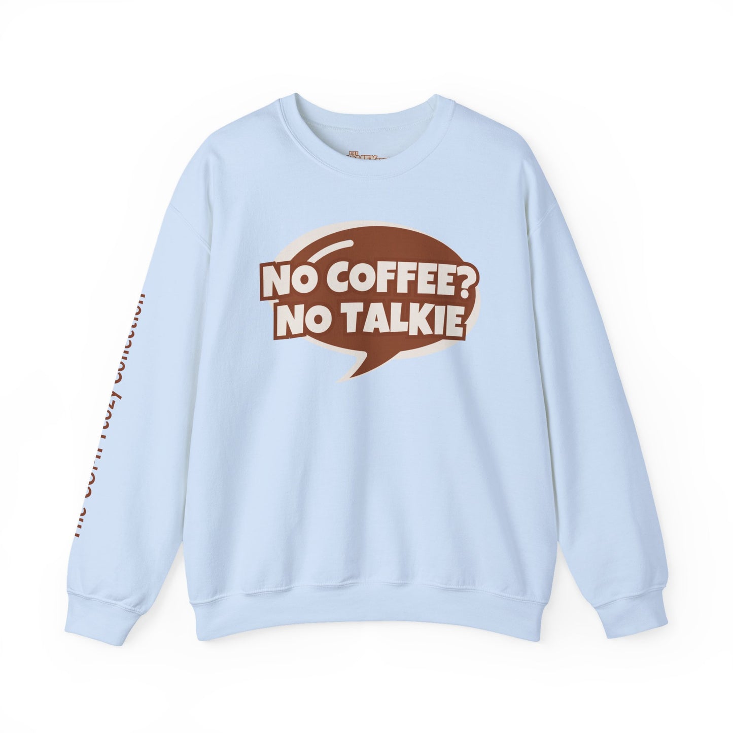 NO COFFEE? NO TALKIE COMFYcozy Crewneck Sweatshirt