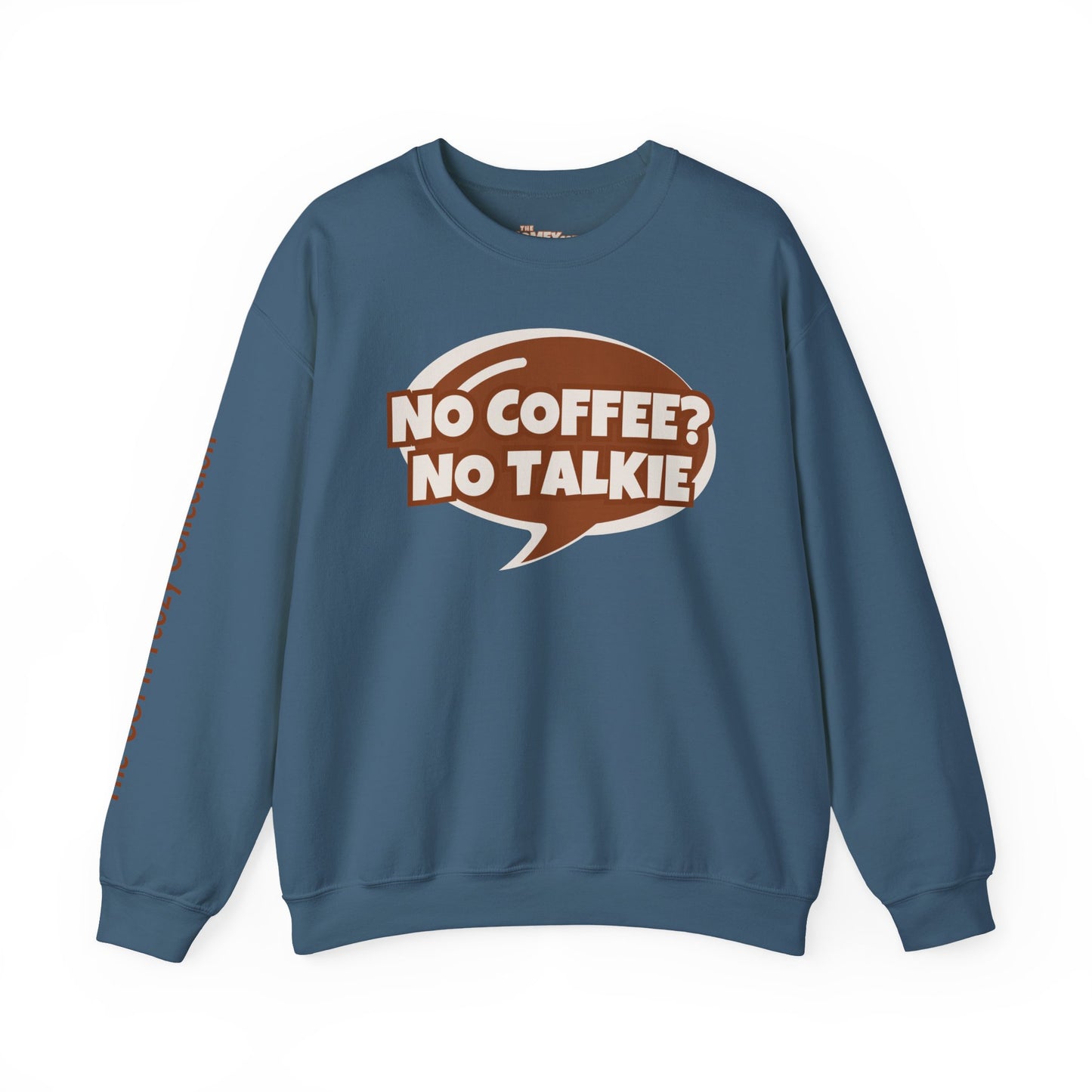 NO COFFEE? NO TALKIE COMFYcozy Crewneck Sweatshirt