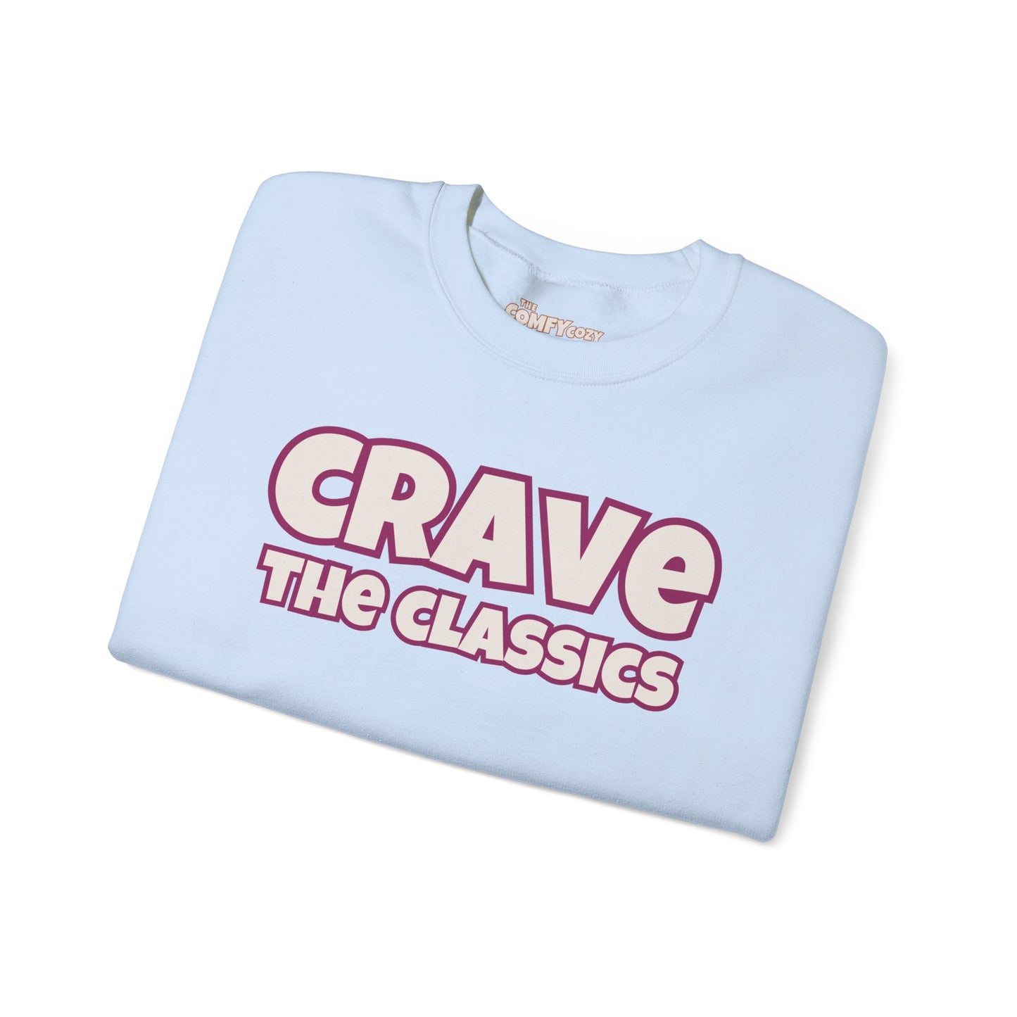 CRAVE THE CLASSICS COMFYcozy Sweatshirt