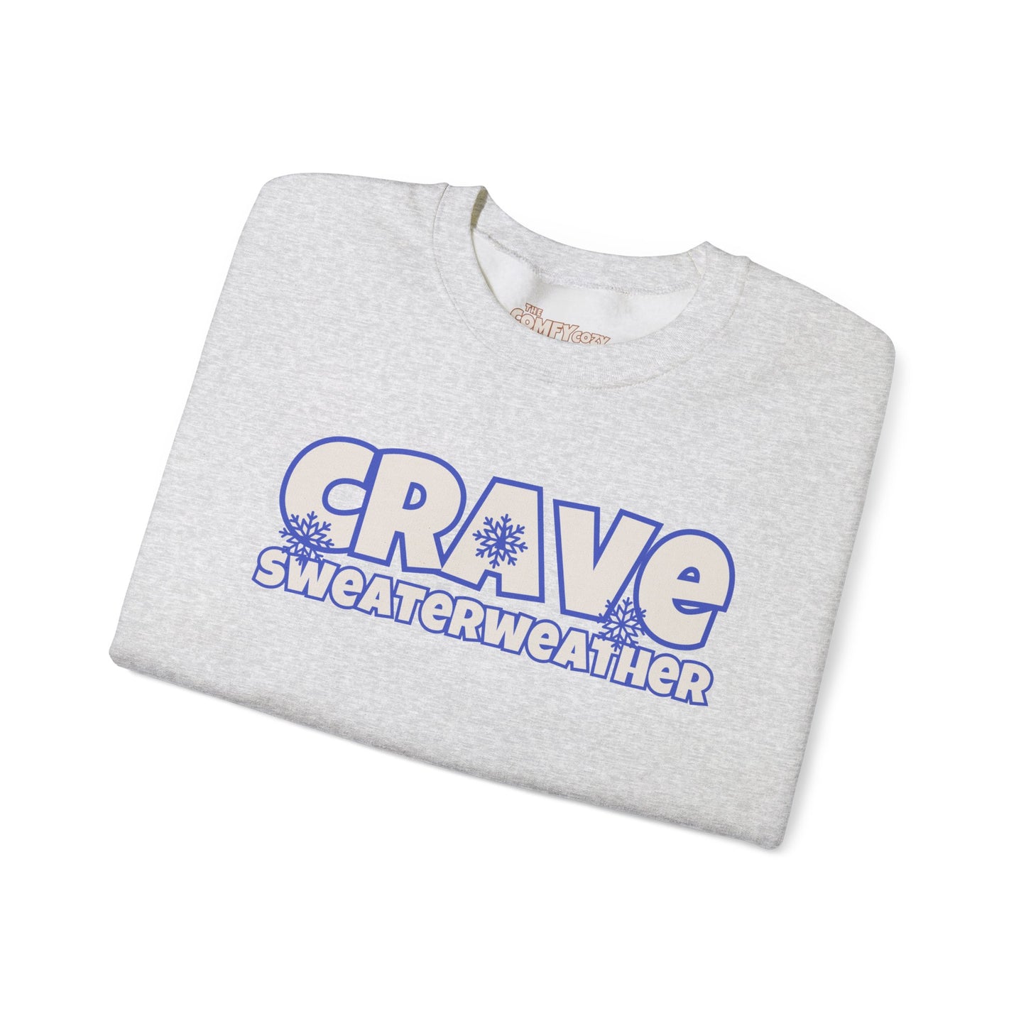 CRAVE SWEATERWEATHER  COMFYcozy Sweatshirt