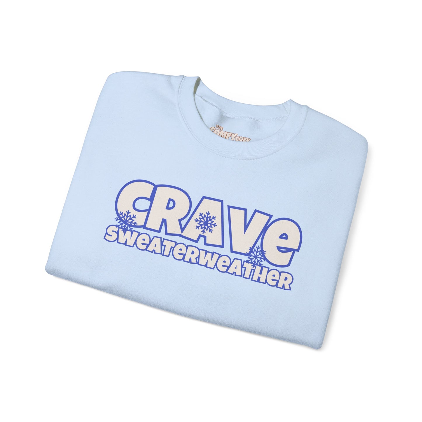 CRAVE SWEATERWEATHER  COMFYcozy Sweatshirt