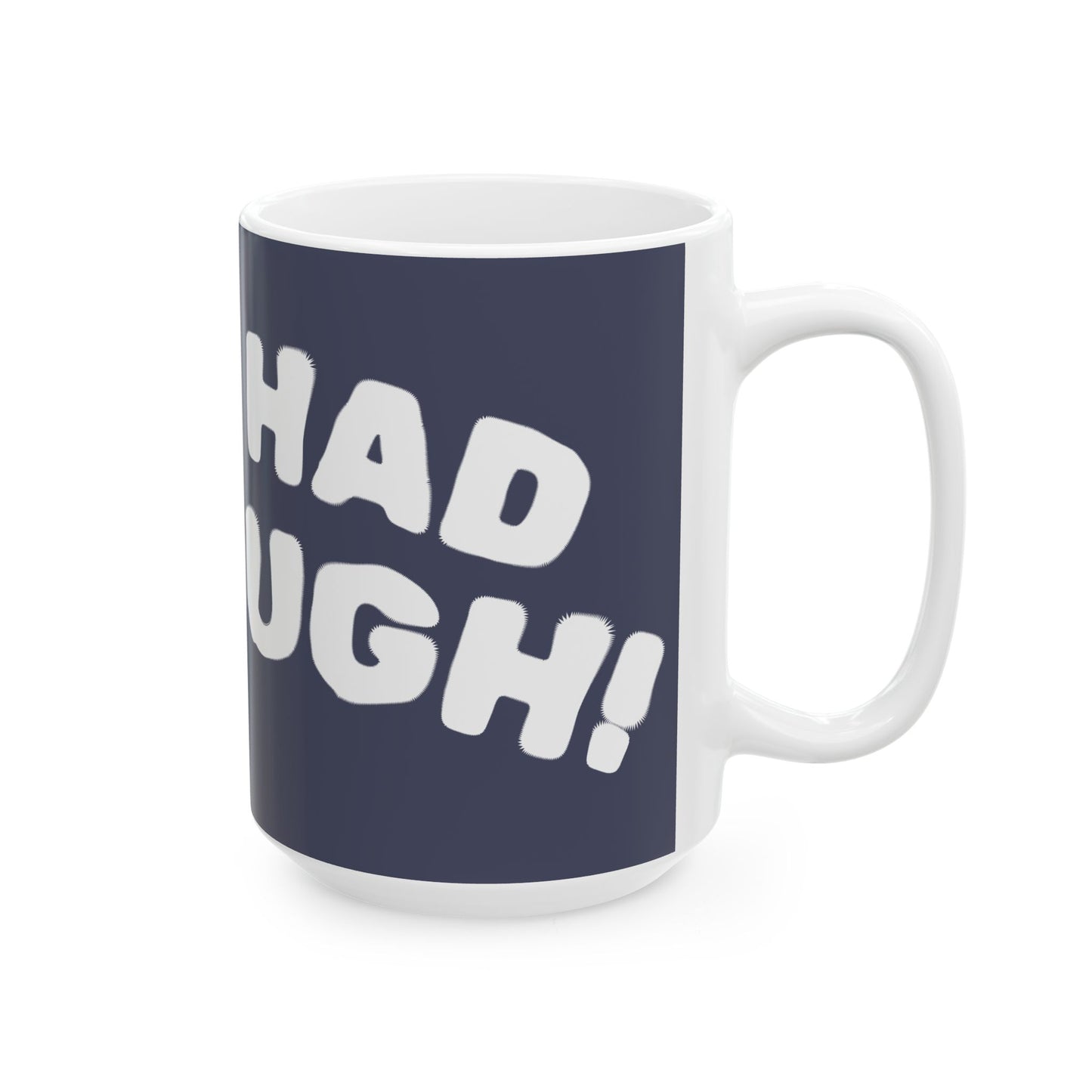 I've had ENOUGH Blue Coffee Mug  (15oz) (Match with I'm ENOUGH)