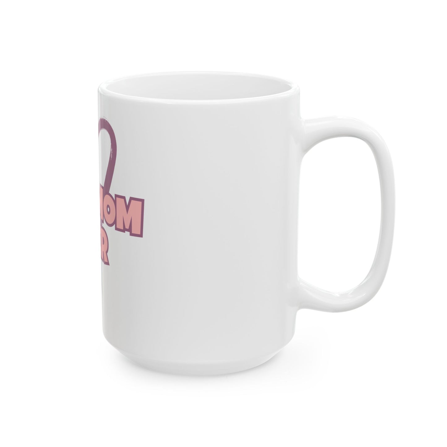 Best Mom Coffee Mug  (15oz)