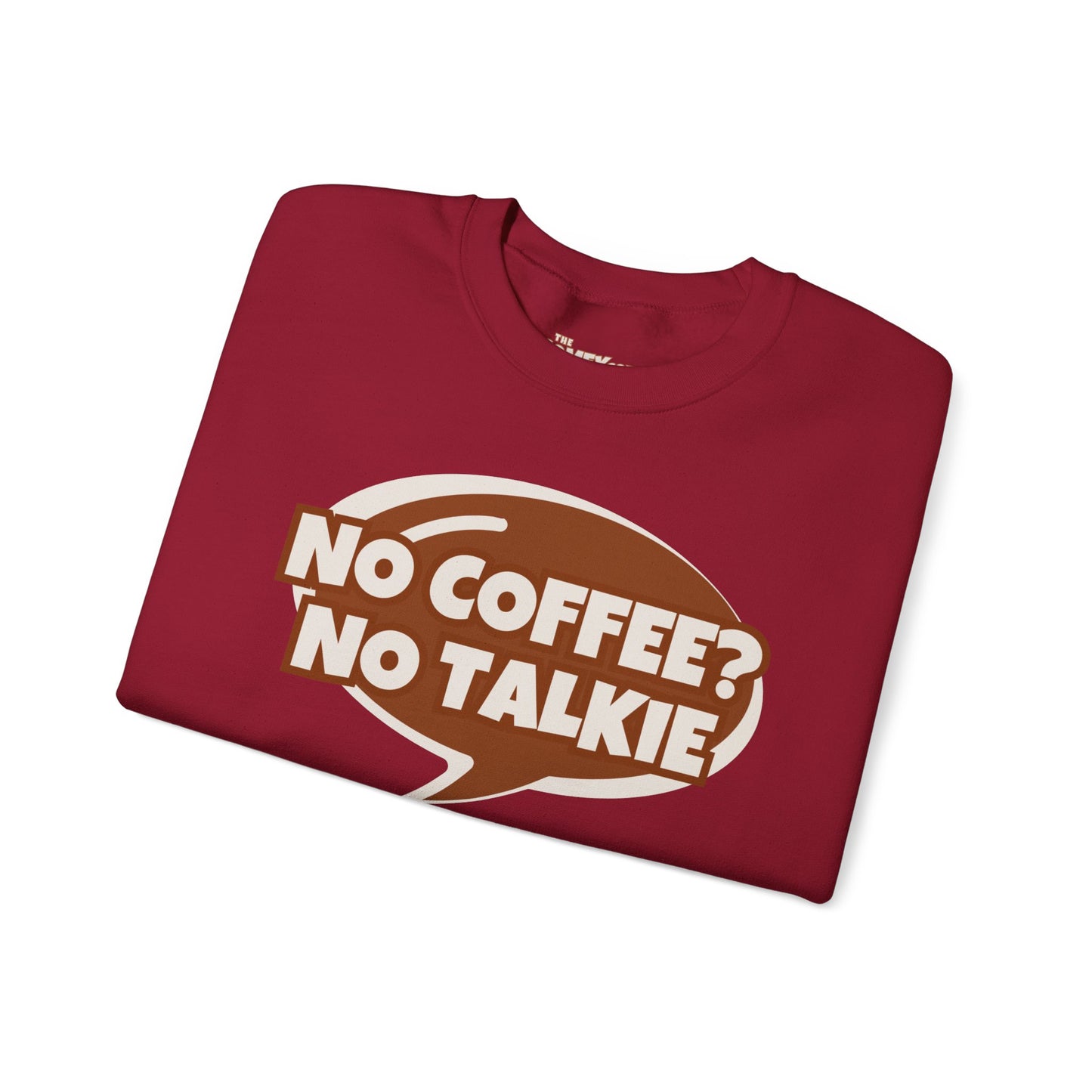 NO COFFEE? NO TALKIE COMFYcozy Crewneck Sweatshirt
