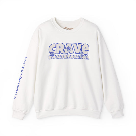 CRAVE SWEATERWEATHER  COMFYcozy Sweatshirt